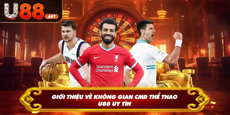 Giới thiệu về không gian CMD thể thao U88 uy tín