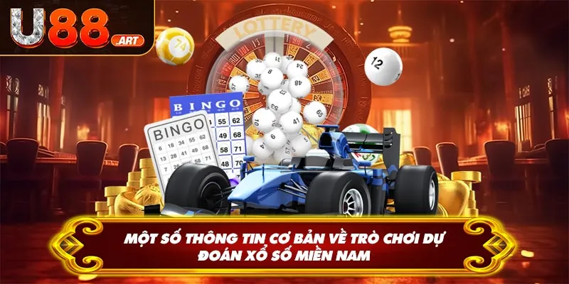 Một số thông tin cơ bản về trò chơi dự đoán xổ số miền Nam