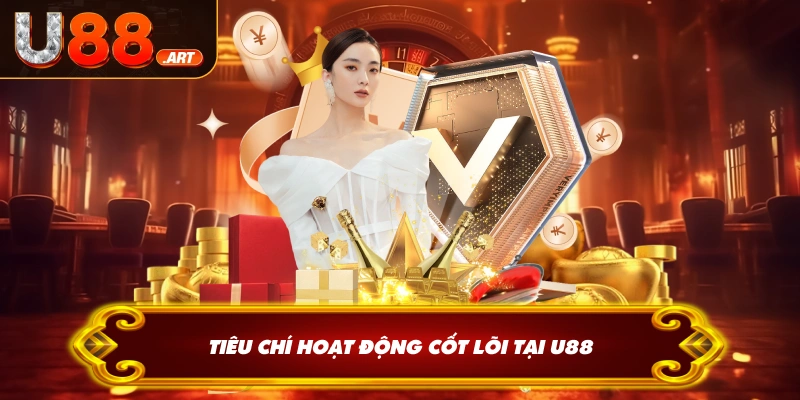 Tiêu Chí Hoạt Động Cốt Lõi Tại U88